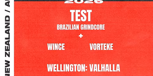 TEST (Brazilian Grindcore) Valhalla, Wellington with Wince and Vorteke