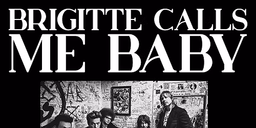 Brigitte Calls Me Baby at Cats Cradle