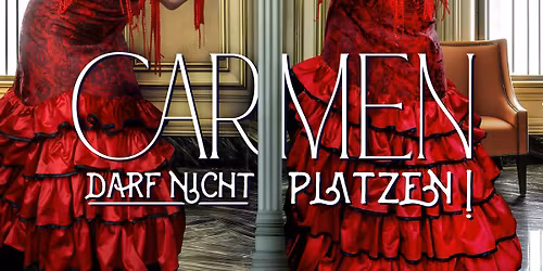 Carmen darf nicht platzen