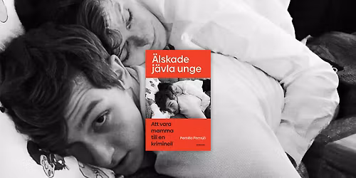 F\u00f6rfattarsamtal: \u00c4lskade j\u00e4vla unge med Pernilla Pernsj\u00f6