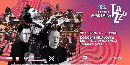 18.LAJ KONCERT FINA\u0141OWY: MATEUSZ SMOCZY\u0143SKI \u201eADAM\u2019S APPLE\u201d