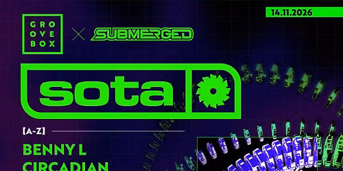 SOTA, CIRCADIAN & MORE | Groovebox X Submerged at The Nest