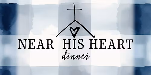 Near His Heart 2026 with guest speakers Greg & Mary Jane Meyer