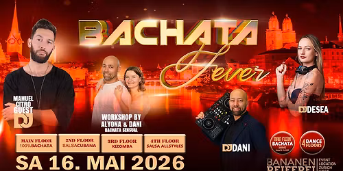 \ud83d\udd25 BACHATA FEVER \ud83d\udd25 DJs Manuel Citro - Desea - Dani & Workshop Bananenreiferei (4 Floors)