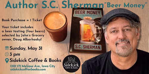 Author Signing + Beer Tasting with Author S.C. Sherman "Beer Money"
