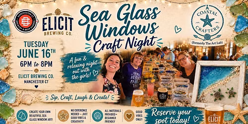 Sea Glass Windows @ Elicit Brewery Manchester CT Tuesday June 16th 6pm-8pm