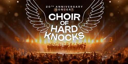 Choir of Hard Knocks: 20th Anniversary Concert