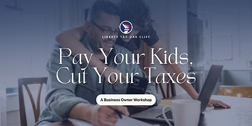 Pay Your Kids, Cut your Taxes