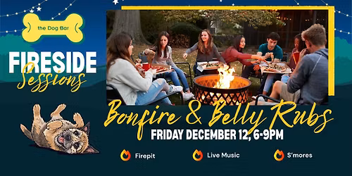 Fireside Sessions: Bonfires & Belly Rubs