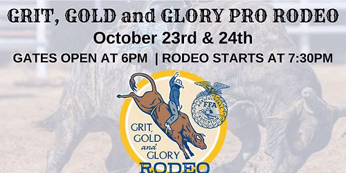 2nd Annual Grit, Gold and Glory FFA PRO Rodeo