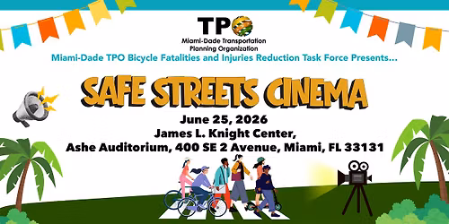 Miami-Dade TPO Safe Streets Cinema