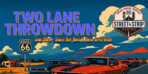 Drag Drive Repeat hosts Two Lane Throwdown - a SINGLE DAY drag and drive style event