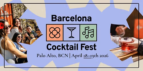 Barcelona Cocktail Fest 26' | 18-19 de abril, Palo Alto