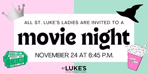 St. Luke's Ladies Movie Night