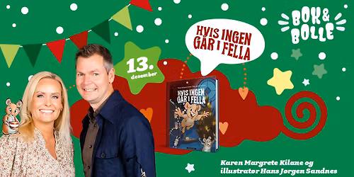 Bok & Bolle: F\u00f8rjulsstund med forfatter Karen Margrete Kilane og illustrat\u00f8r Hans J\u00f8rgen Sandnes