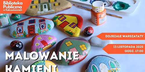Malowanie kamieni (dojrza\u0142e warsztaty)