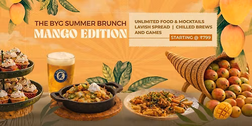 The Byg Summer Brunch : Mango Edition