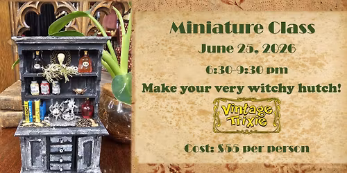 Miniature Class - Witchy Hutch