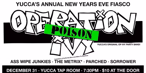 Yucca's NEW YEARS FIASCO feat. OPERATION POISON IVY