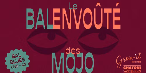 BAL BLUES MENSUEL Sp\u00e9cial F\u00eates | Le bal envo\u00fbt\u00e9 des MOJO #9