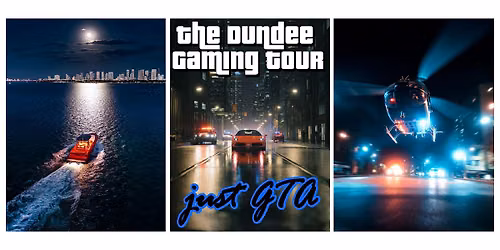 The Dundee Gaming Tour: Just GTA