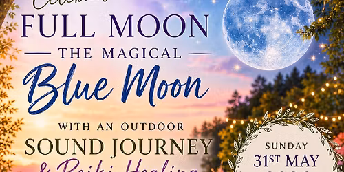 Outdoor reiki and sound journey.Celebrating Blue full moon magic 