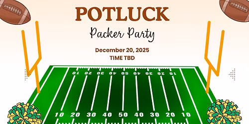 Packers Potluck Time 630PM