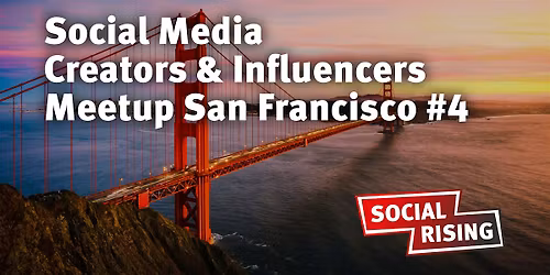 Social Media Creators & Influencers Meetup San  Francisco #4