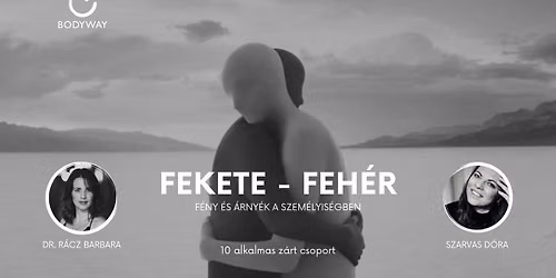 Fekete - Feh\u00e9r \u2013 F\u00e9ny \u00e9s \u00e1rny\u00e9k a szem\u00e9lyis\u00e9gben