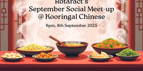 Kooringal Chinese - Join us for our September Social Dinner!
