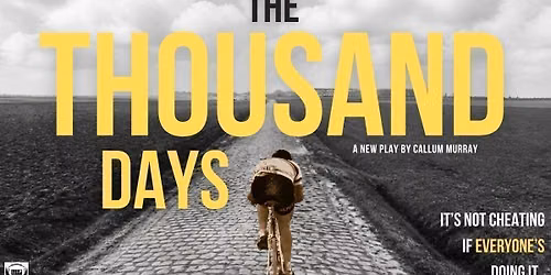 The Thousand Days: A new play by Callum Murray