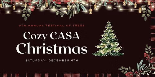 9th Annual Festival of Trees: A Cozy CASA Christmas