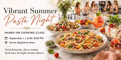 Vibrant Late-Summer Pasta Night ~ Avon