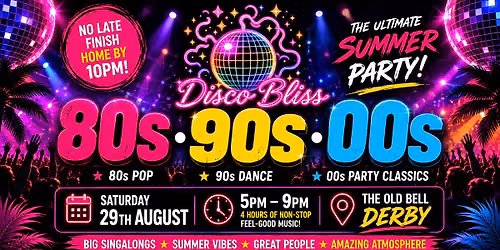 Disco Bliss: 80s, 90s & 00s Summer Party - Derby