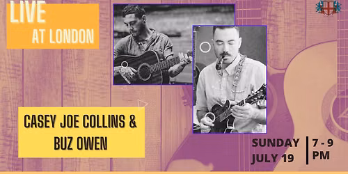Live at London: Casey Joe Collins & Buz Owen