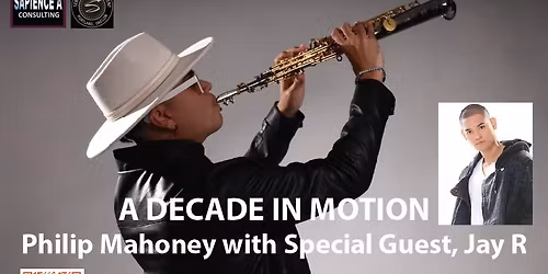 A Decade in Motion: Philip Mahoney with Special Guest, Jay R