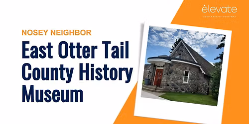 Nosey Neighbor: East Otter Tail History Museum