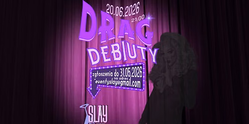 20.06 DRAG DEBIUTY #3 \/ ZG\u0141O\u015a SI\u0118
