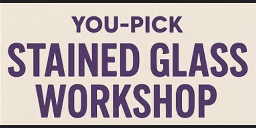08-11-2026 Open Workshop you pick Stained Glass Kit