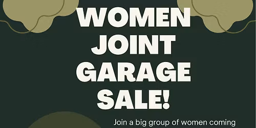JOINT WOMEN'S GARAGE SALE