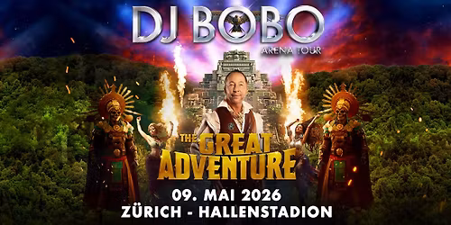 DJ BoBo - THE GREAT ADVENTURE TOUR- Hallenstadion Z\u00fcrich
