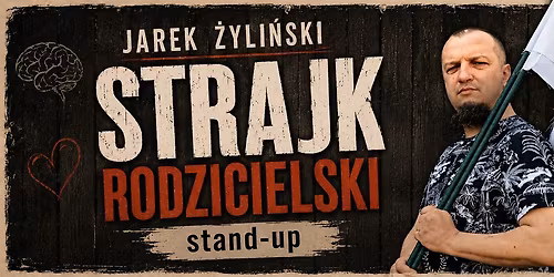 Strajk Rodzicielski - Jarek \u017byli\u0144ski - Stand-up - E\u0142k
