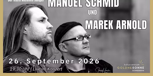 Manuel Schmid & Marek Arnold- Live-Tour 2026 \u201eZeiten-Ziele-Zukunft\u201c