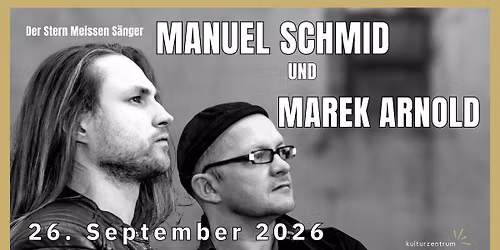 Manuel Schmid & Marek Arnold- Live-Tour 2026 \u201eZeiten-Ziele-Zukunft\u201c