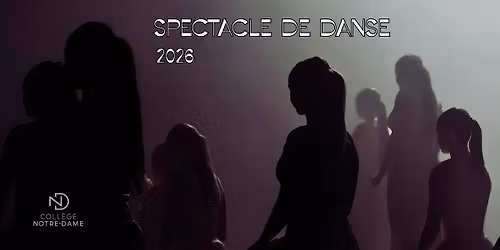 Spectacle du danse du Coll\u00e8ge Notre-Dame 2026