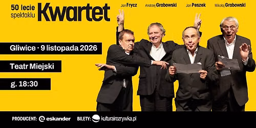 09.11.2026 \u00b7 Gliwice \u00b7 Spektakl \u201eKwartet" Bogus\u0142awa Schaeffera