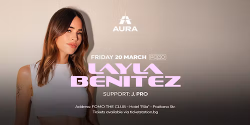 AURA Presents: Layla Benitez @ FOMO the club, 20.03.2026