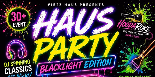 HAUS PARTY \u2013 Blacklight Edition