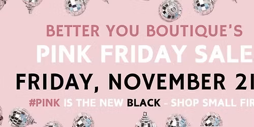 Better You Boutique's Pink Friday Annual SALE!