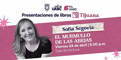 #Tijuana Sof\u00eda Segovia\tpresenta "El murmullo de las abejas"